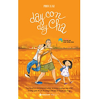 Tủ Sách Cha Mẹ Giỏi, Con Thông Minh – Dạy Con, Dạy Cha